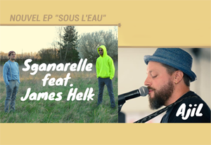 Sganarelle & James Helk + Ajil