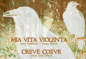 Mia Vita Violenta + Creve Coeur