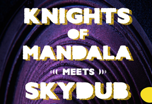 Knights of Mandala Meets Skydub