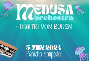 Médusa Orchestra + Dimitri von Büren