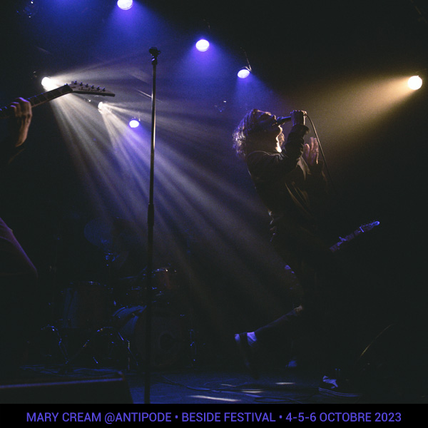 Mary Cream @Antipode • beside festival • 4-5-6 octobre 2023 •