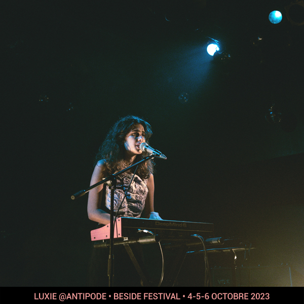 Luxie @Antipode • beside festival • 4-5-6 octobre 2023 •