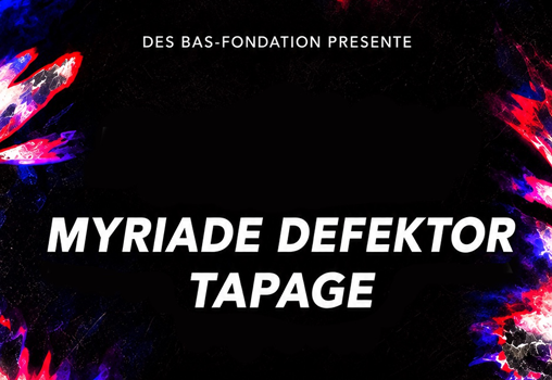 Myriade Defektor + Tapage